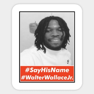 Say His Name Walter Wallace Jr. Sticker